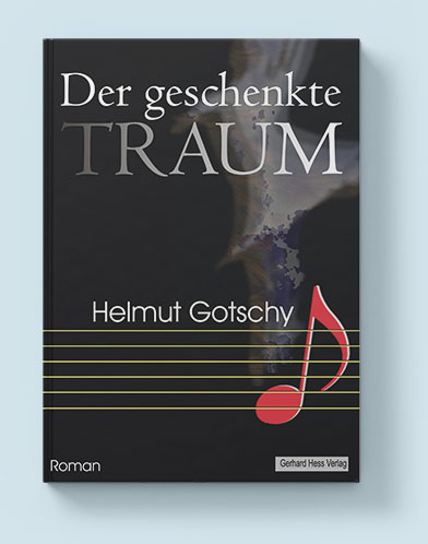Buch: Helmut Gotschy – Der geschenkte Traum